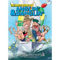 The Idiots Guide To Anglin' & Danglin'